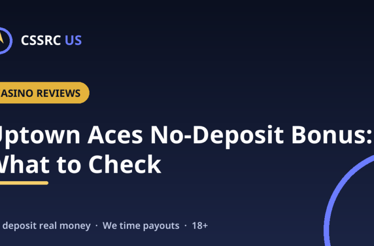 Uptown Aces No-Deposit Bonus: What I’d Check Before Signing Up
